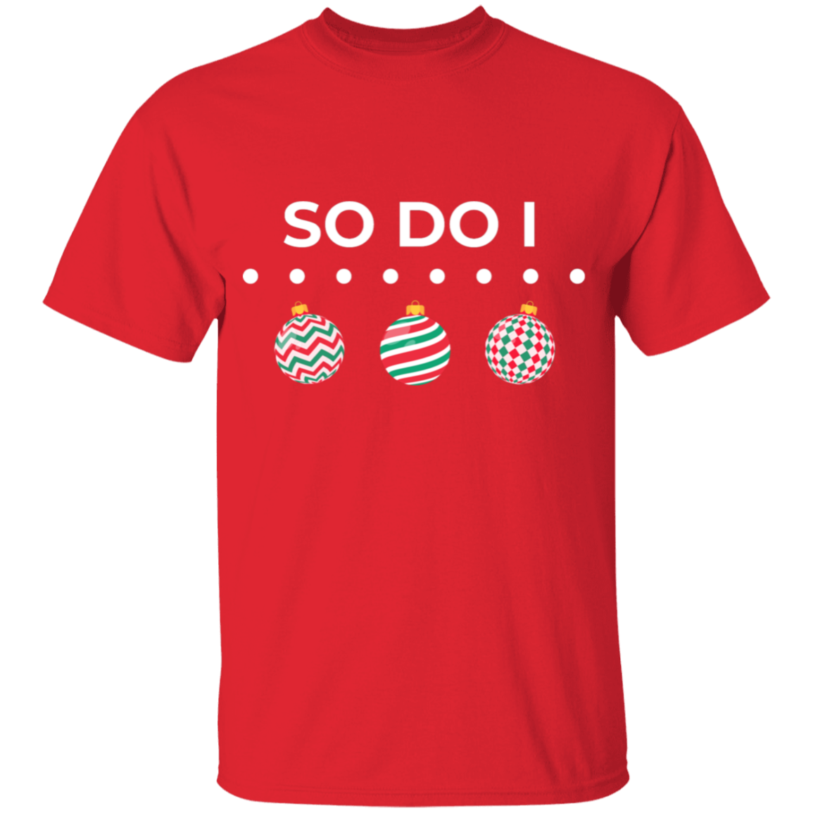 So Do I Christmas Shirt