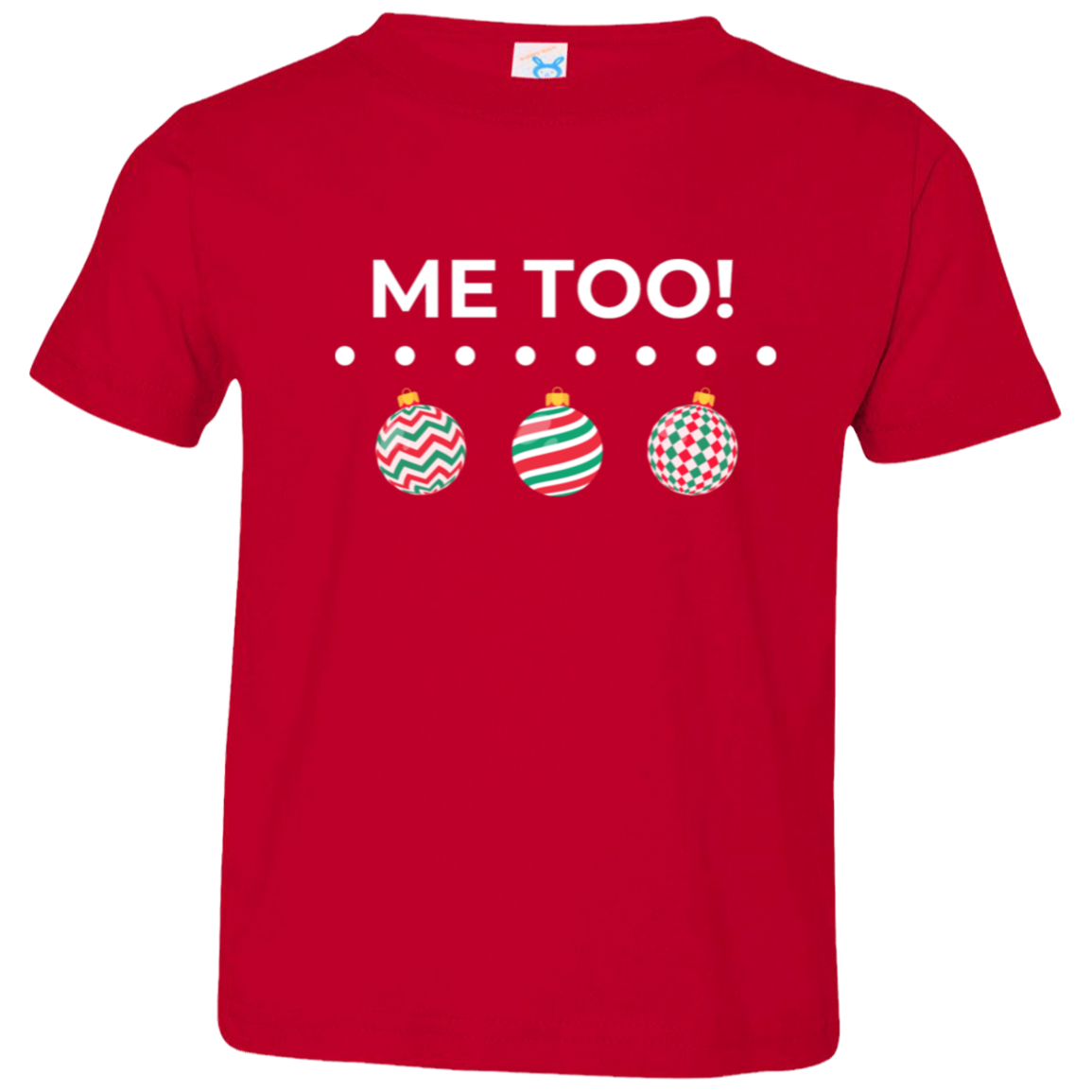 Me Too! Christmas Shirt