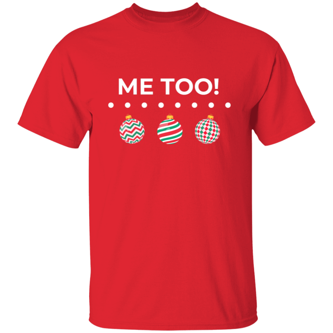 Me Too! Christmas Shirt