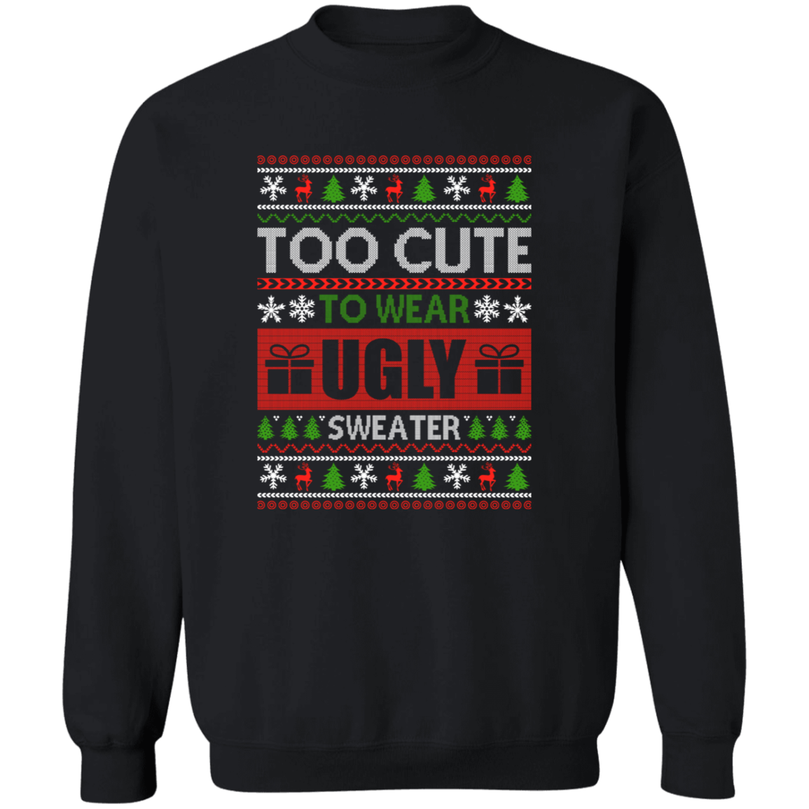 Too Cute To Wear Ugly Sweater
