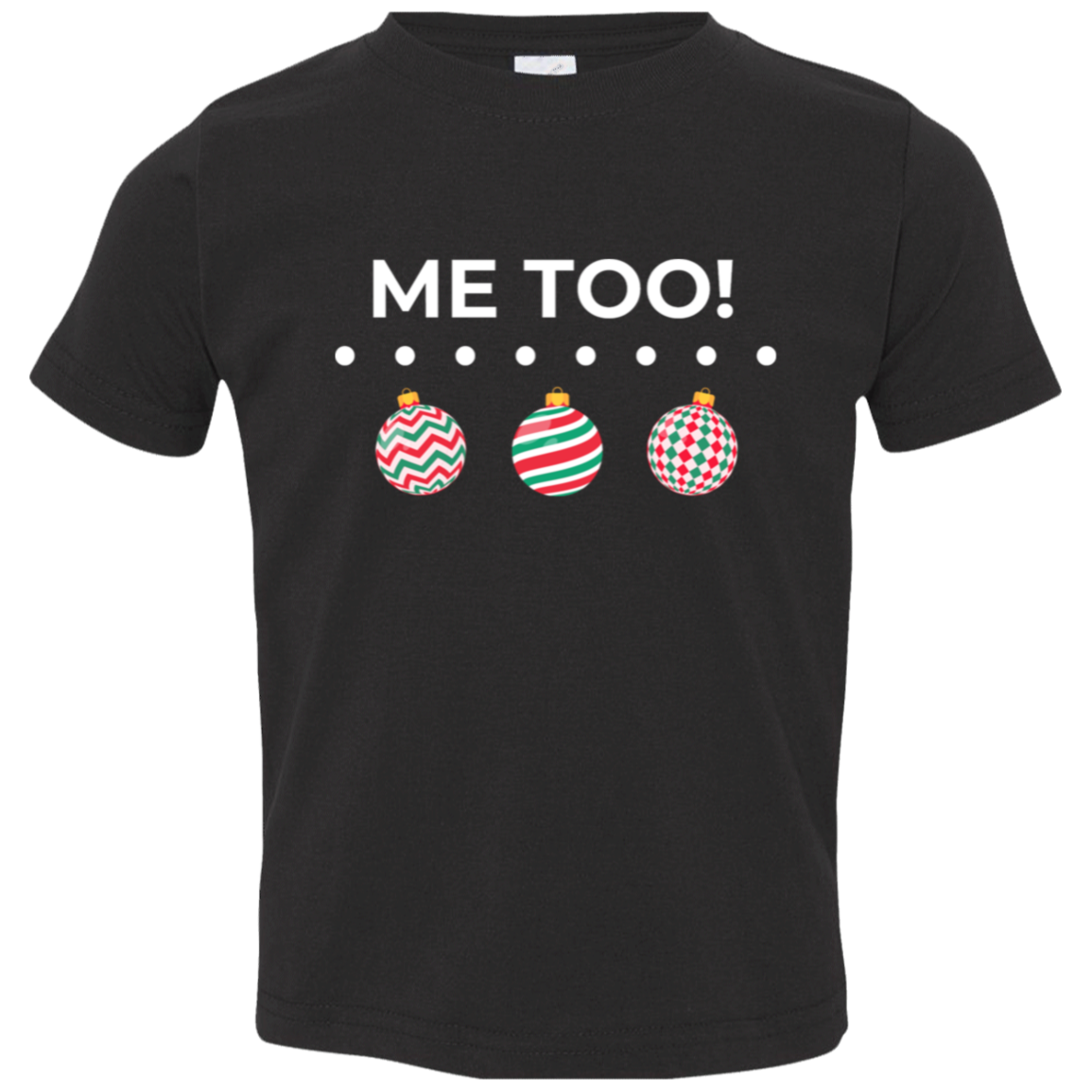 Me Too! Christmas Shirt