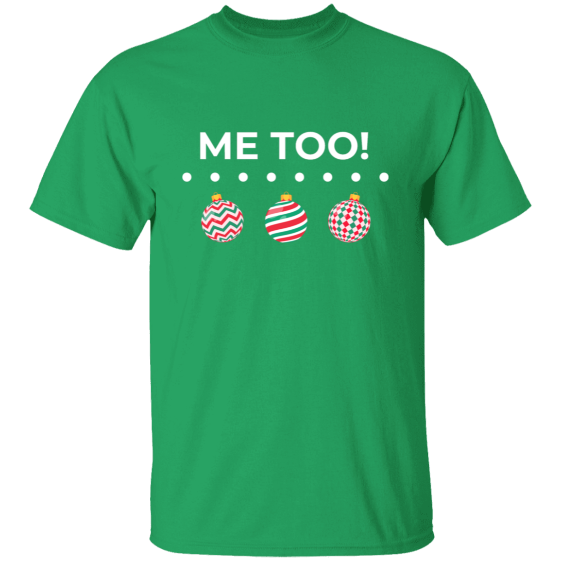 Me Too! Christmas Shirt