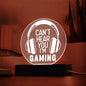 Can't Hear You I'm Gaming LED Acrylic Plaque