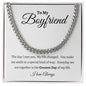 To My Boyfriend | Life Changed Cuban Link Chain