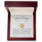 To My Beautiful Bonus Daughter | Amazing Love Knot Necklace