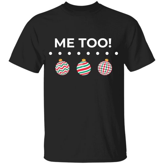 Me Too! Christmas Shirt