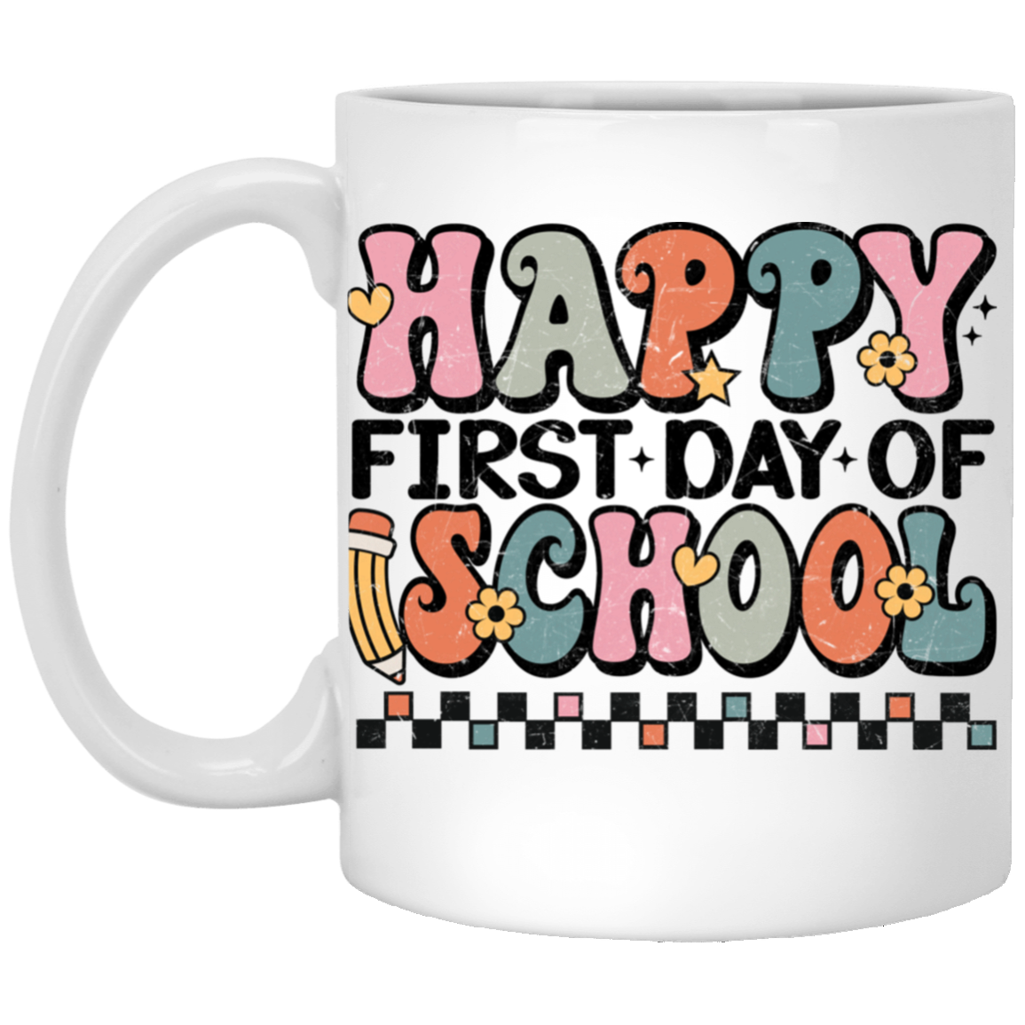 Happy First Day Of School Mug