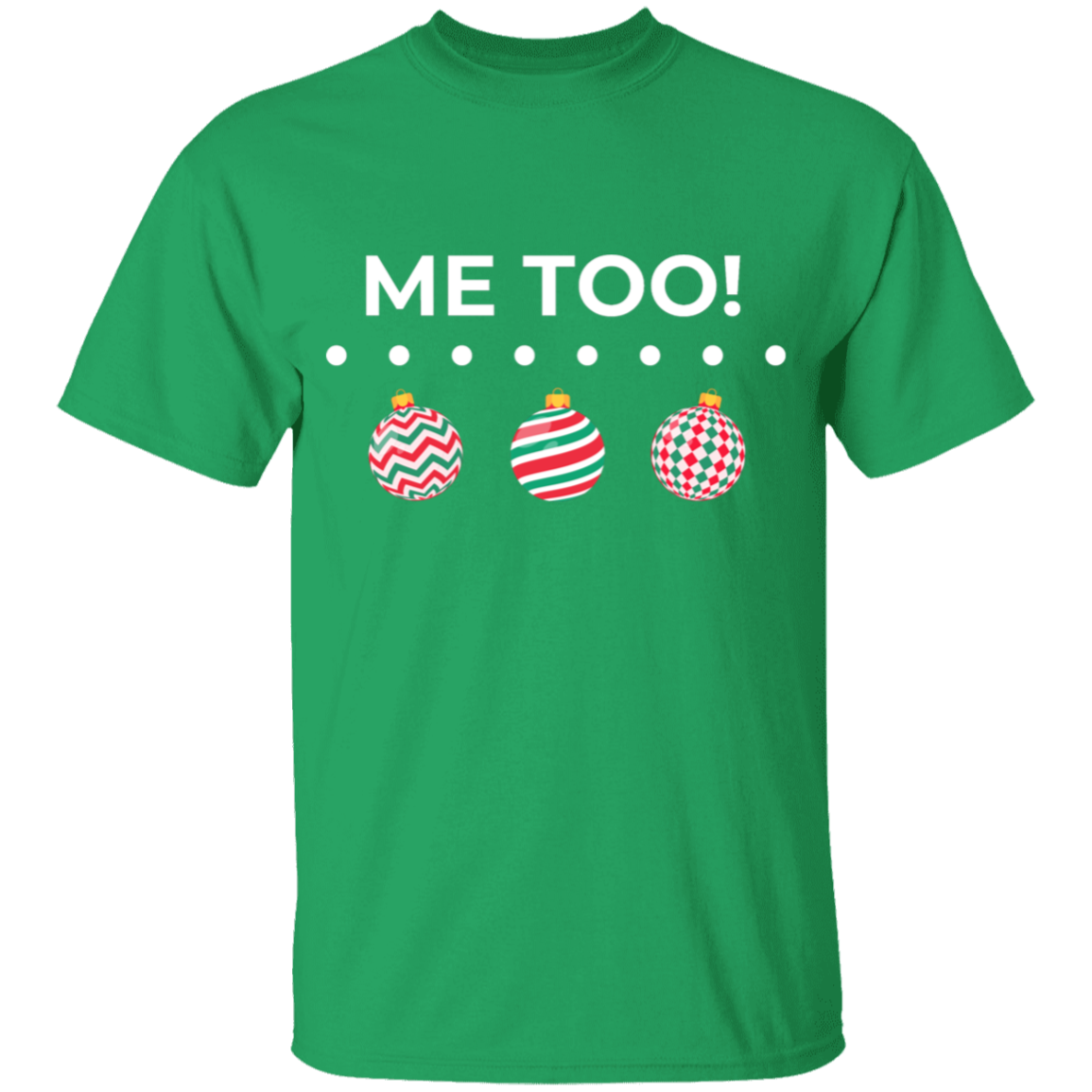 Me Too! Christmas Shirt