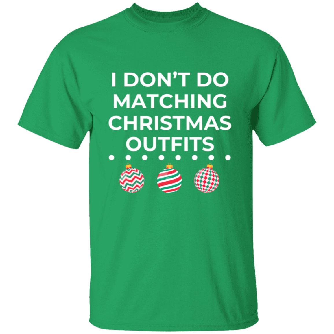 I Don't Do Matching Christmas Outfits Shirt