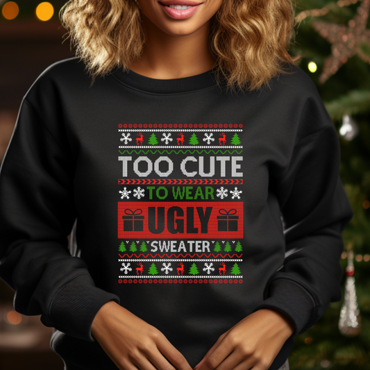 Too Cute To Wear Ugly Sweater