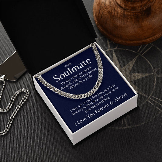 To My Soulmate | Last Everything Cuban Link Chain