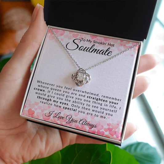 To My Smokin' Hot Soulmate | Through My Eyes Love Knot Necklace