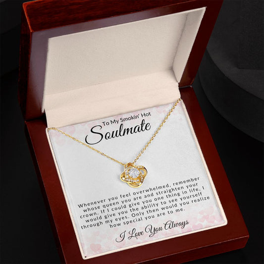 To My Smokin Hot Soulmate | Special Love Knot Necklace